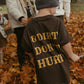 "Dirt Don't Hurt" Tee - Brown